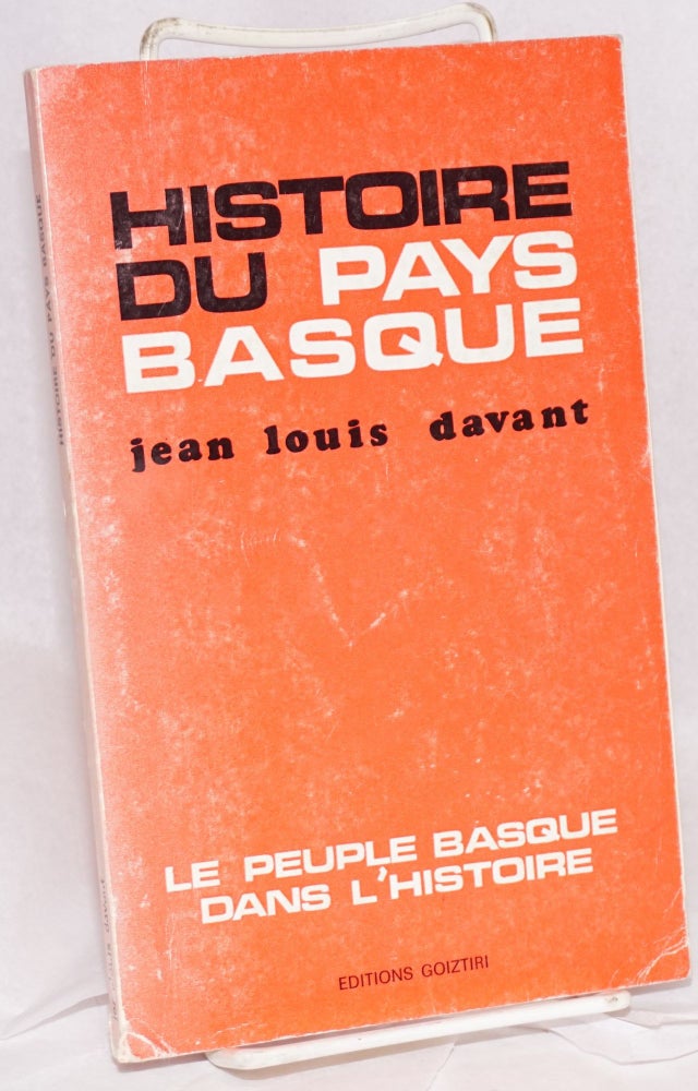 Cat.No: 172011 Histoire du pays Basque: Le peuple Basque dans l'histoire. Jean-Louis Davant.