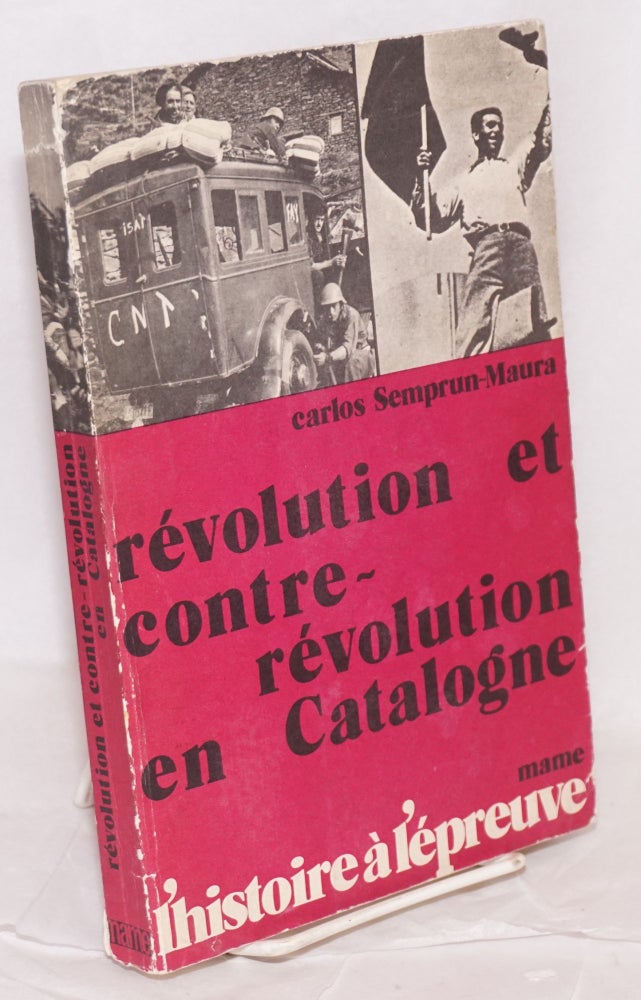 Cat.No: 172015 Révolution et contre-révolution en Catalogne (1936-1937). Carlos Semprun-Maura.
