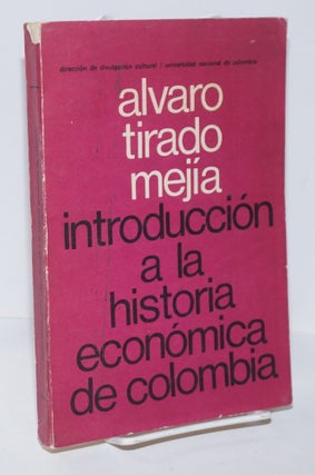 Cat.No: 172035 Introducción a la Historia Económica de Colombia. Segunda edicion....