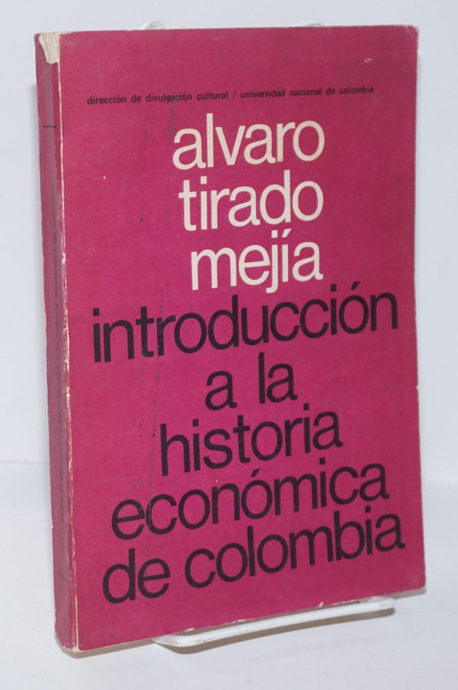 Cat.No: 172035 Introducción a la Historia Económica de Colombia. Segunda edicion. Alvaro Tirado Mejía.