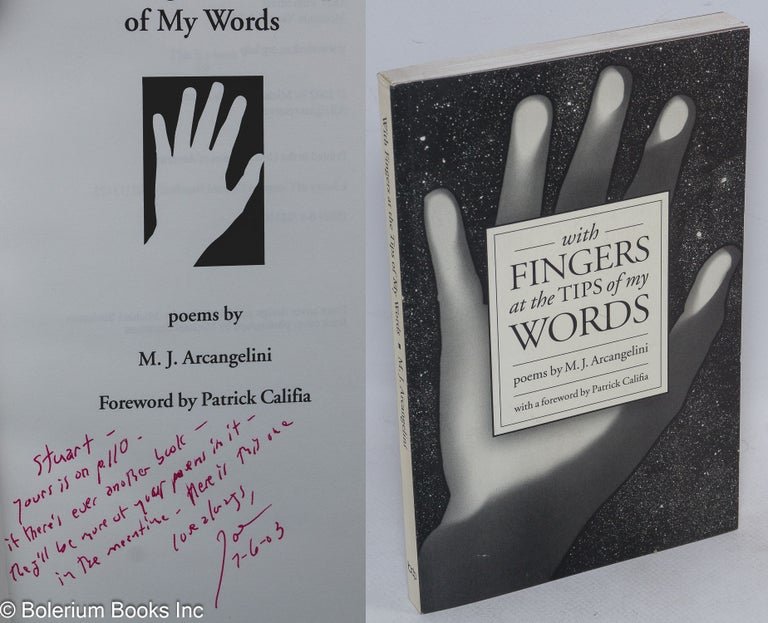 Cat.No: 172036 With Fingers at the Tips of My Words poems. M. J. Arcangelini, Patrick Califia.
