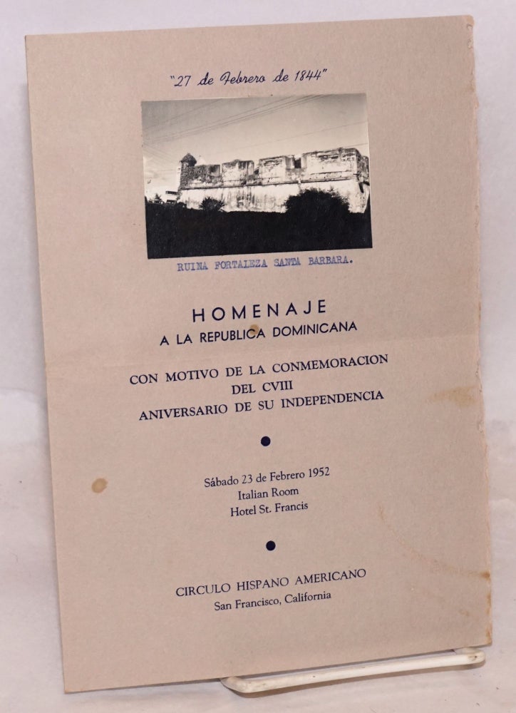 Cat.No: 17204 Homenaje a la Republica Dominicana; [brochure/program] con motivo de la conmemoracion del CVIII aniversario de su independencia, Sábado 23 de Febrero 1952, Italian Room, Hotel St. Francis. Danilo Brugal.