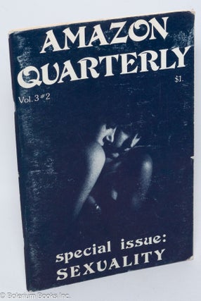 Cat.No: 172270 Amazon Quarterly: a lesbian-feminist arts journal; vol. 3, #2, March 1975...