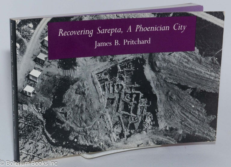Cat.No: 172430 Recovering Sarepta, a Phoenician city excavations at Sarafand, Lebanon, 1969-1974, by the University Museum of the University of Pennsylvania. James B. Pritchard.