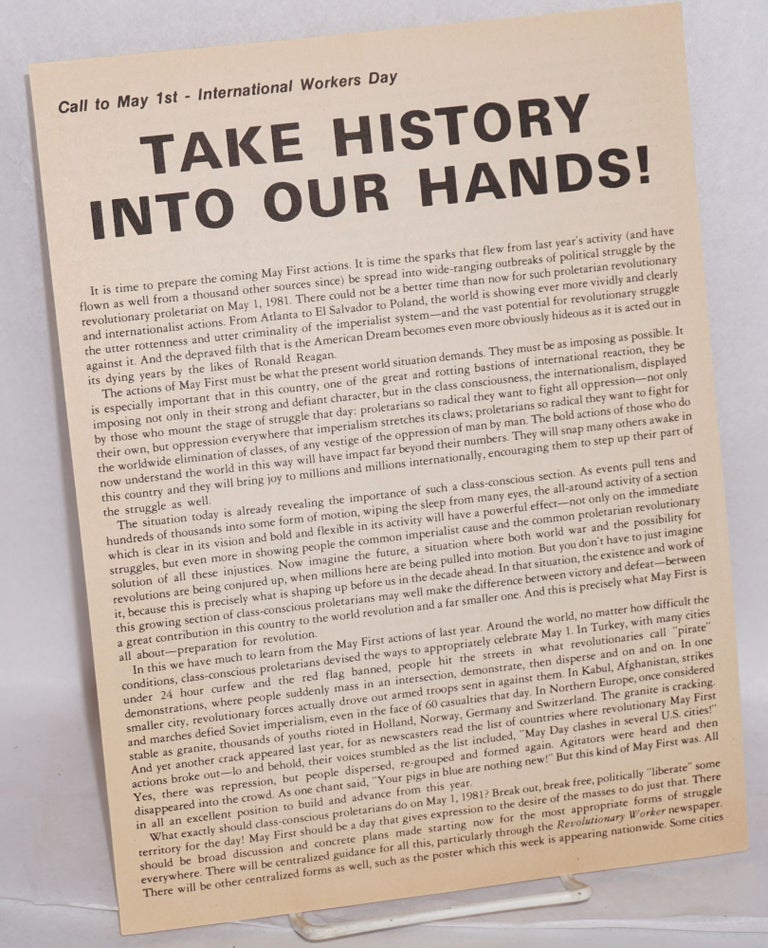 Cat.No: 172440 Call to May 1st - International Workers Day. Take history into our hands! [handbill]. Revolutionary Communist Party.