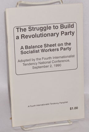 Cat.No: 172457 The struggle to build a revolutionary party. A balance sheet on the...