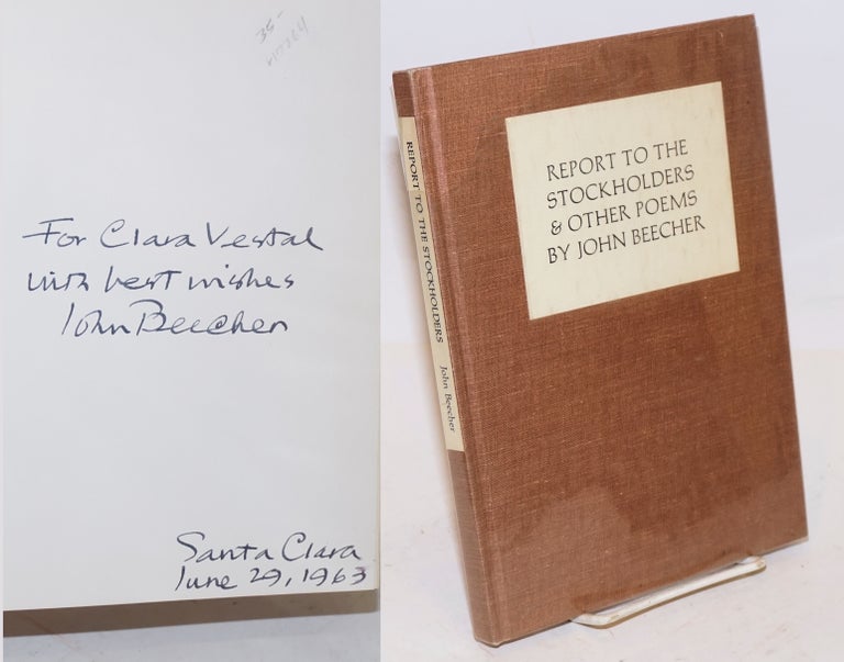 Cat.No: 17264 Report to the Stockholders & Other Poems 1932-1962 [inscribed & signed]. John Beecher.