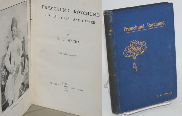Cat.No: 172728 Premchund Roychund: his early life and career. Sir Dinshaw Edulji Wacha.