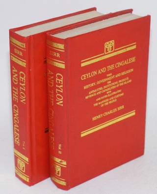 Ceylon and the Cingalese their history, government and religion; the antiquities, institutions, produce, revenue and capabilities of the island with anecdotes illustrating the manners and customs of the people. In two volumes / vol. I, vol. II
