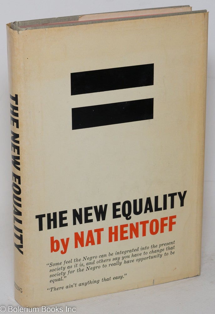 Cat.No: 17276 The new equality. Nat Hentoff.