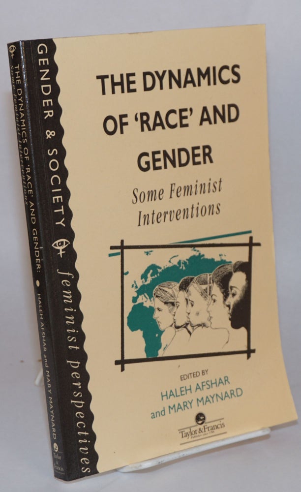 Cat.No: 172763 The dynamics of 'race' and gender: some feminist interventions. Haleh Afshar, eds Mary Maynard.