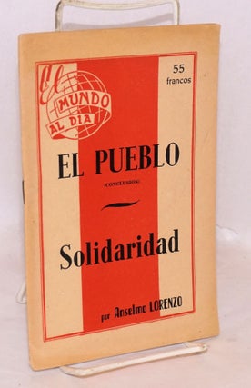 Cat.No: 172822 El Pueblo (conclusion) [with] Solidaridad. Anselmo Lorenzo
