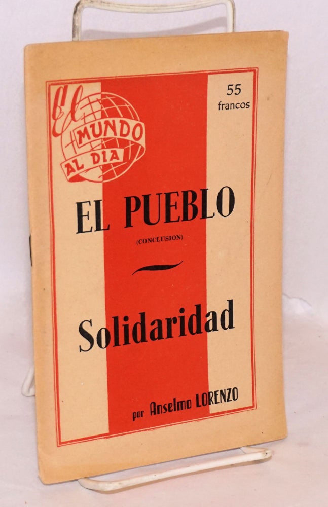 Cat.No: 172822 El Pueblo (conclusion) [with] Solidaridad. Anselmo Lorenzo.