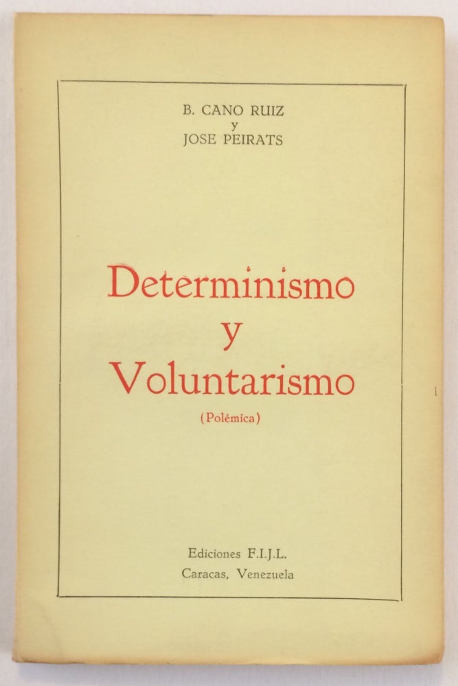Cat.No: 172828 Determinismo y Voluntarismo (polémica). B. Cano Ruiz, Jose Peirats.