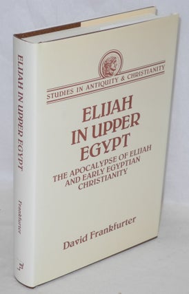 Cat.No: 172996 Elijah in Upper Egypt; the apocalypse of Elijah and early Egyptian...