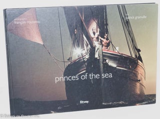 Cat.No: 173131 Princes of the Sea. François Rousseau, text, Patrick Grainville,...