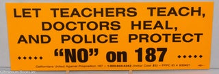 Cat.No: 173183 [bumper sticker] Let teachers teach, doctors heal, and police protect.......