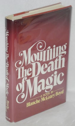 Cat.No: 17320 Mourning the death of magic. Blanche McCrary Boyd