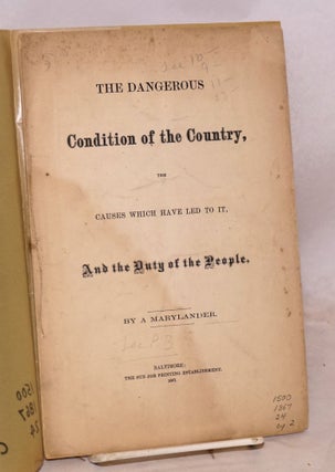 Cat.No: 173274 The dangerous condition of the country, the causes which have led to it,...