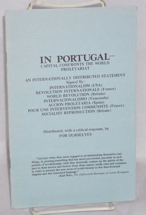 Cat.No: 173327 In Portugal-- capital confronts the world proletariat. An internationally...