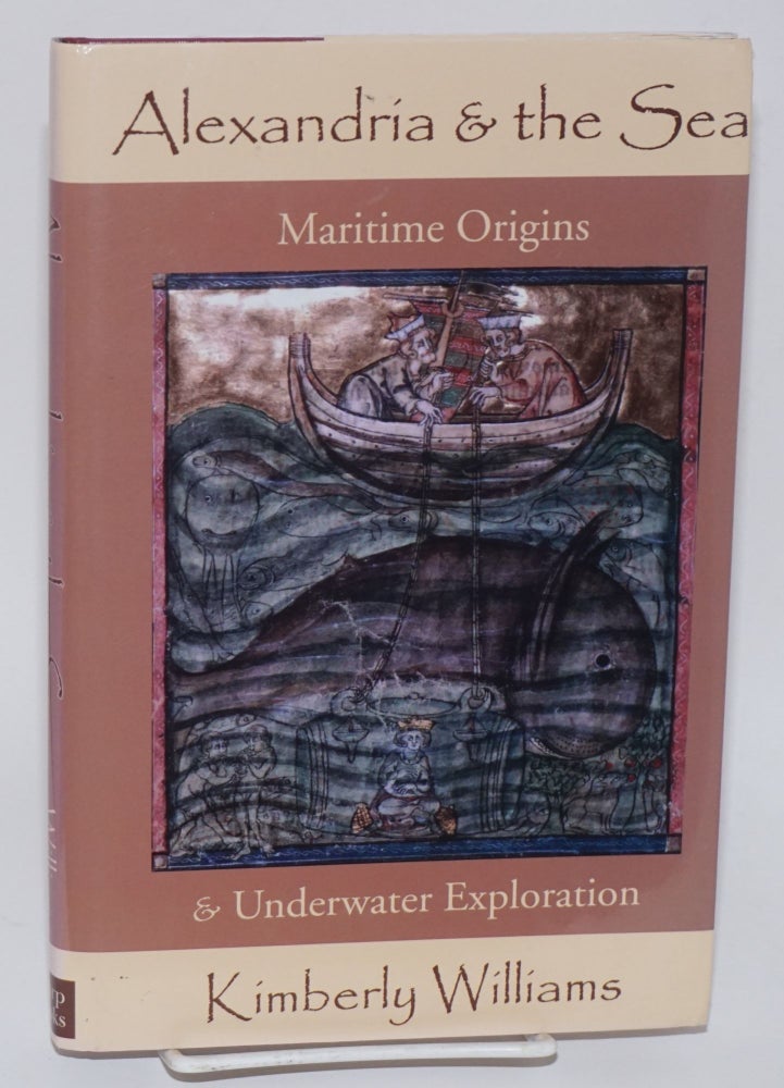Cat.No: 173354 Alexandria and the sea; maritime origins and underwater exploration. Maps and artwork by Mamut Atabay. Kimberly Williams.