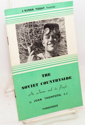Cat.No: 173445 The Soviet Countryside: Its Farms and Its People. Joan Thompson