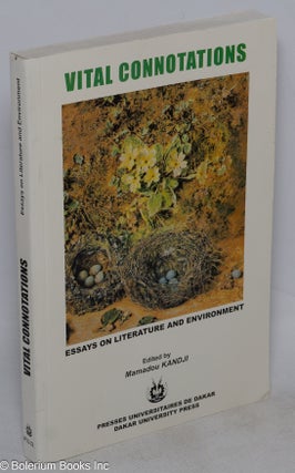 Cat.No: 173475 Vital connotations; essays on literature and environment. Mamadou Kandji, ed