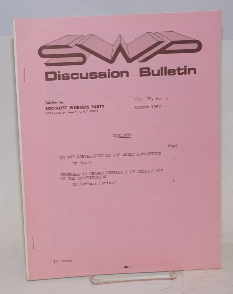 Cat.No: 173480 SWP discussion bulletin: vol. 26, no. 3, August 1967. Socialist Workers Party.
