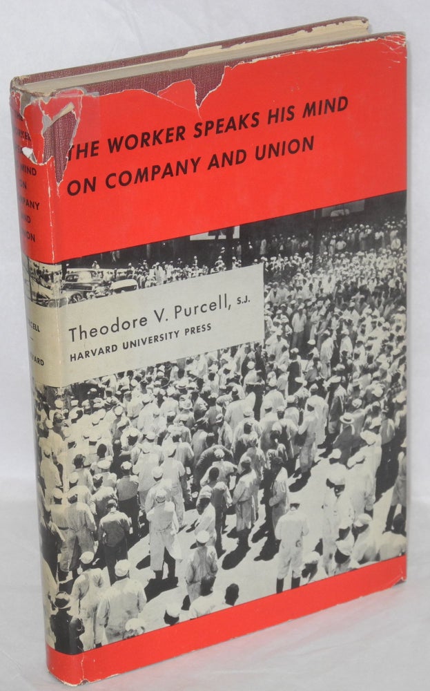 Cat.No: 1735 The worker speaks his mind on company and union. Theodore V. Purcell.