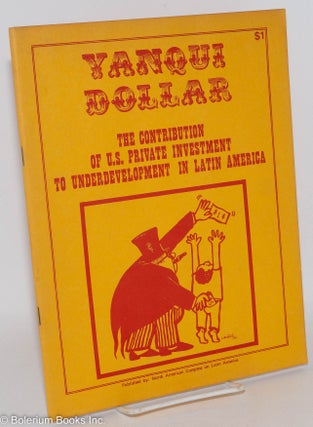 Cat.No: 173548 Yanqui dollar: the contribution of U. S. private investment to...