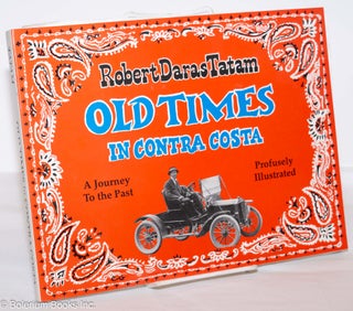 Old times in Contra Costa; a journey to the past, profusely illustrated. Fourth edition