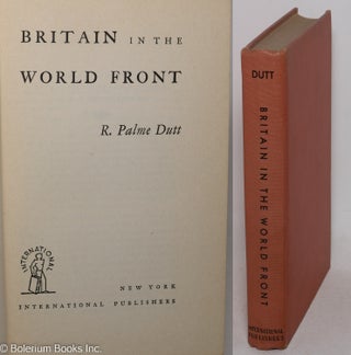 Cat.No: 173588 Britain in the world front. R. Palme Dutt