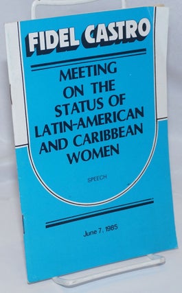 Cat.No: 173590 Meeting on the Status of Latin-American and Caribbean Women. Speech, June...