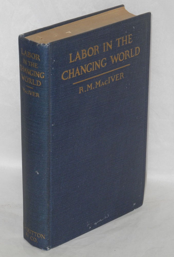 Cat.No: 173617 Labor in the changing world. R. M. MacIver.