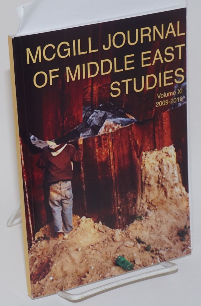 Cat.No: 173636 McGill journal of middle east studies / Revue d'etudes du moyen-orient de McGill. Volume XI, 2009-2010. Shirin Gerami, in chief.