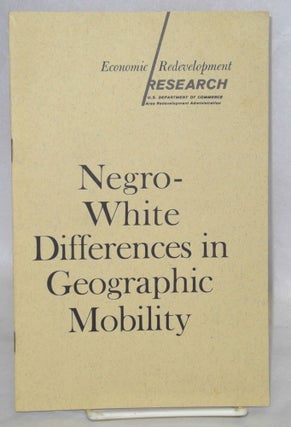 Cat.No: 17364 Negro-White differences in geographic mobility. United States. Department...