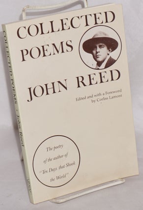 Cat.No: 17378 Collected poems. Edited and with a foreword by Corliss Lamont. John Reed,...
