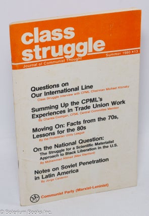 Cat.No: 173793 Class struggle; journal of Communist thought. Summer 1980, no. 13....