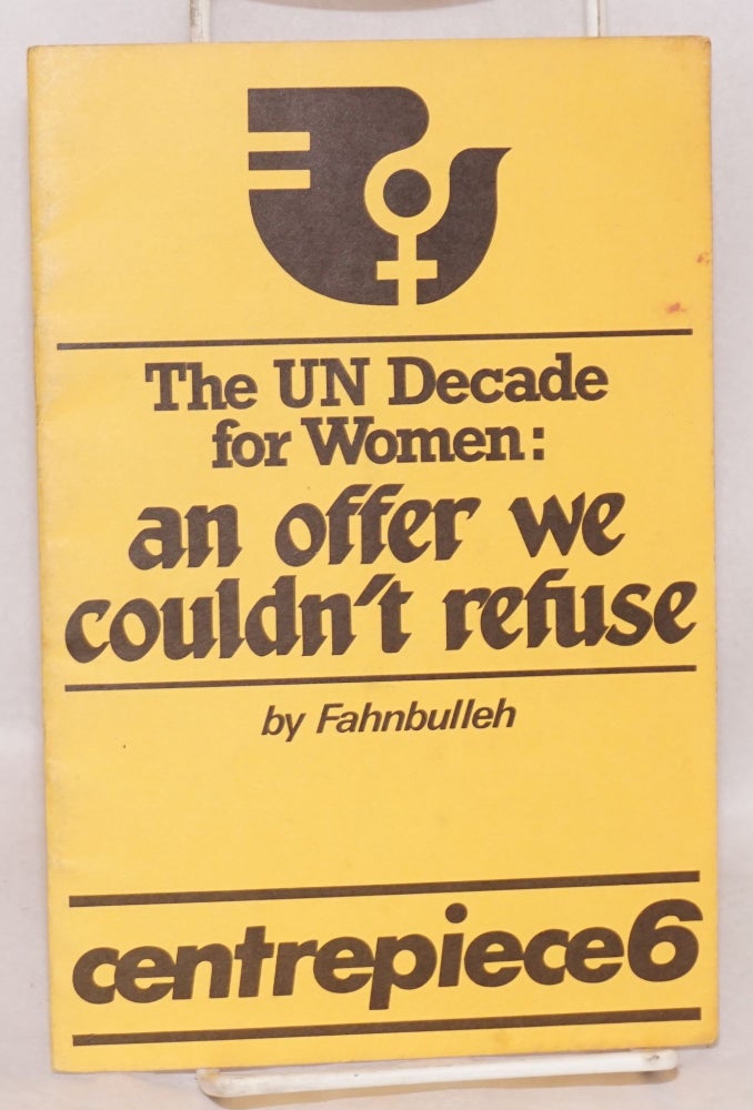 Cat.No: 173883 The UN Decade for Women: an offer we couldn't refuse. Fahnbulleh.