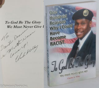 Cat.No: 173952 To God be the glory; one hundred reasons why I could have become racist....