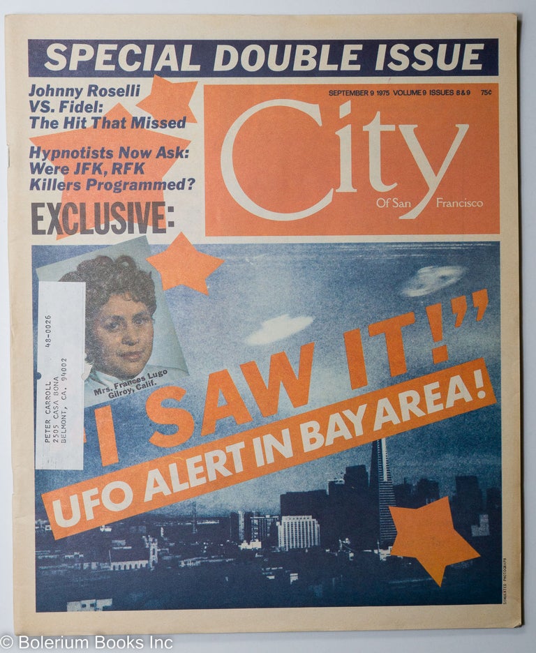 Cat.No: 173988 City of San Francisco: vol. 9, #8 & 9, September 9, 1975, special double issue: I Saw It! UFO Alert in Bay Area. Warren Hinckle, Stephen Schwartz Susan Berman, Dan O'Neill.