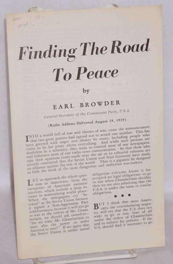 Cat.No: 174217 Finding the Road to Peace. (Radio address delivered August 29, 1939). Earl Browder.