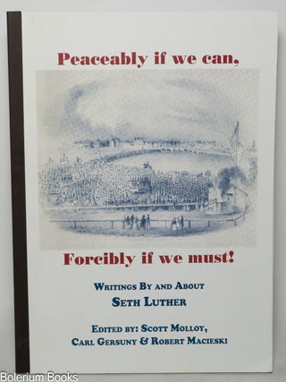 Cat.No: 174308 Peaceably if we can, forcibly if we must! Writings by and about Seth...