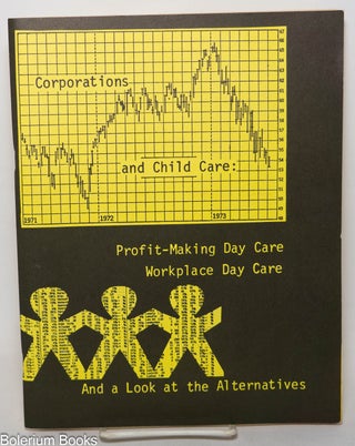 Cat.No: 174349 Corporations and Child Care: profit-making day care, workplace day care...
