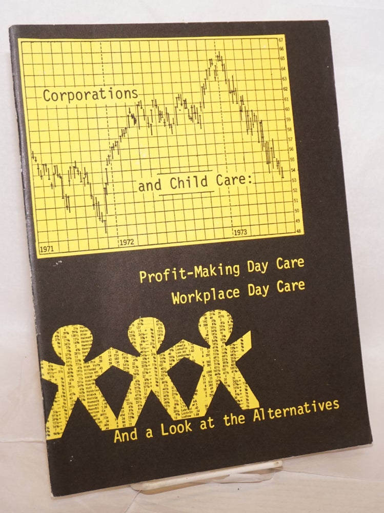 Cat.No: 174349 Corporations and Child Care: profit-making day care, workplace day care and a look at the alternatives. Cookie Avrin.