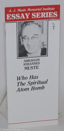 Cat.No: 174355 Who has the spiritual atom bomb. Abraham Johannes Muste, A J