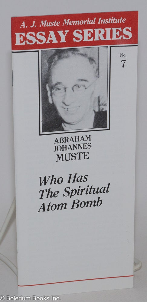 Cat.No: 174355 Who has the spiritual atom bomb. Abraham Johannes Muste, A J.