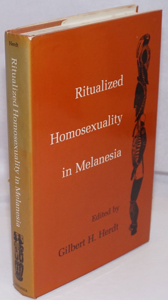 Cat.No: 174377 Ritualized Homosexuality in Melanesia. Gilbert H. Herdt, J. Van Baal Michael R. Allen, Shirley Lindenbaum, Kenneth E. Read.