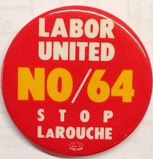 Cat.No: 174407 Labor United. No / 64. Stop LaRouche [pinback button