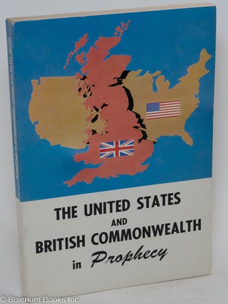 Cat.No: 174539 The United States and British Commonwealth in Prophecy. Herbert W. Armstrong